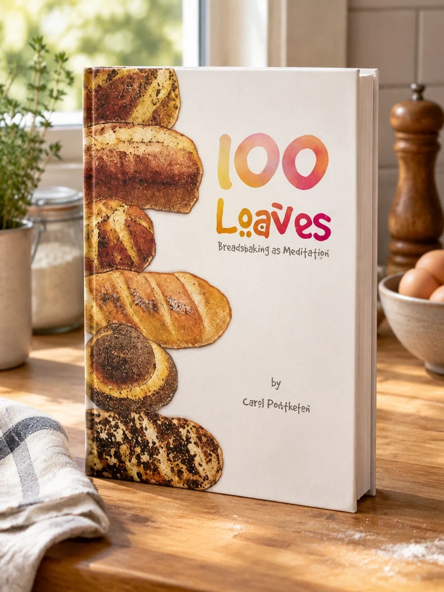 100 Loaves: Breadmaking As Meditation