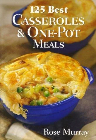 125 Best Casseroles and One-Pot Meals (Reprint)