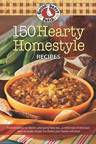 150 Hearty Homestyle Recipes by Gooseberry Patch