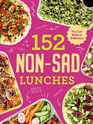 152 Non-Sad Lunches You Can Make in 5 Minutes
