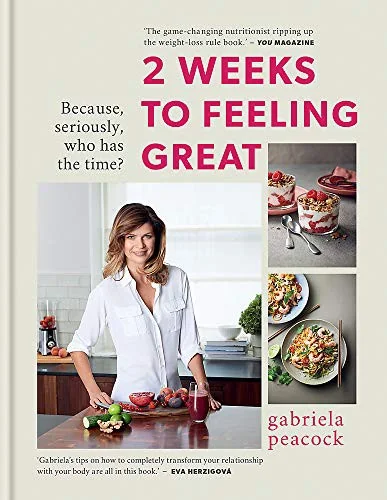 2 Weeks to Feeling Great: Because, Seriously, Who Has the Time?