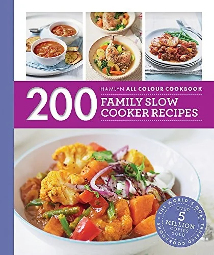 200 Family Slow Cooker Recipes: Hamlyn All Colour Cookbook (UK)
