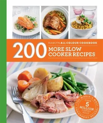 200 More Slow Cooker Recipes: Hamlyn All Colour Cookbook (UK)