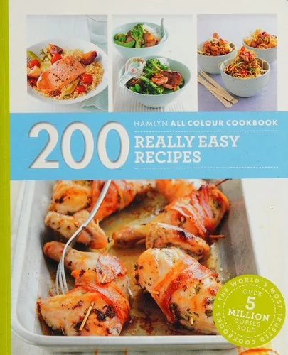200 Really Easy Recipes: Hamlyn All Colour Cookbook (UK)