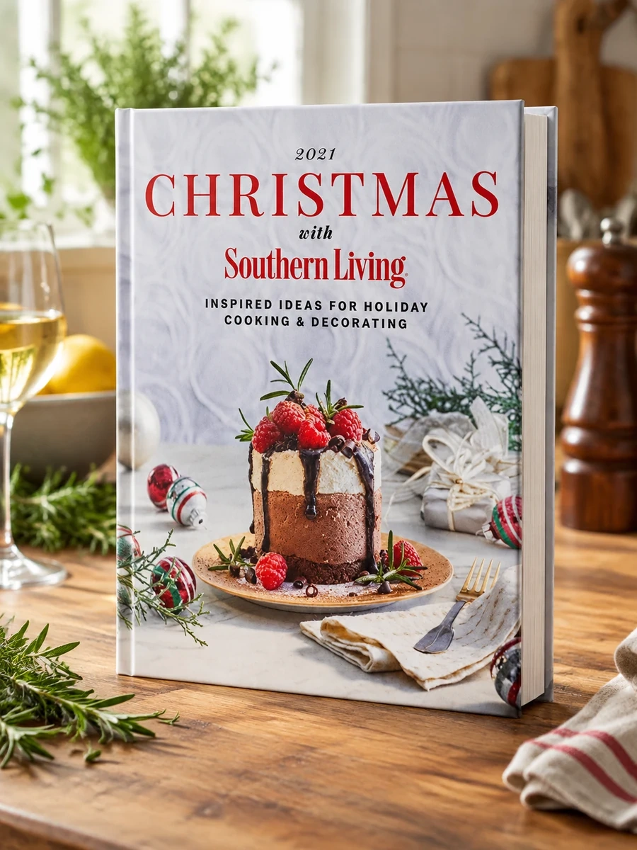2021 Christmas with Southern Living: Inspired Ideas for Holiday Cooking & Decorating