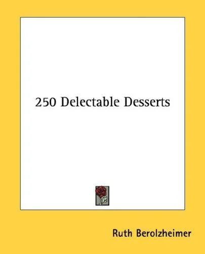 250 Delectable Desserts