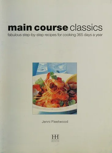 365 Main Courses: A Deliciously Different Dish for Every Day of the Year