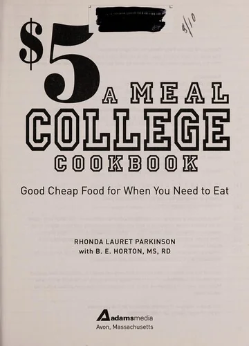 $5 a Meal College Cookbook: Good Cheap Food for When You Need to Eat