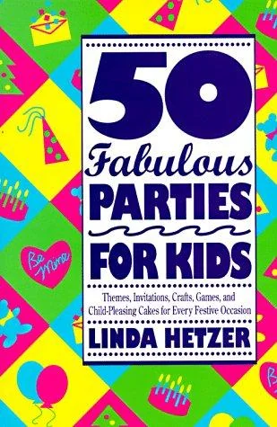 50 Fabulous Parties for Kids
