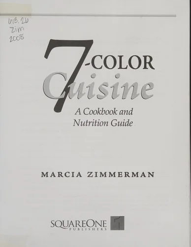 7-Color Cuisine: A Cookbook and Nutrition Guide
