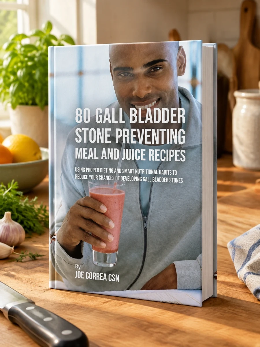 80 Gallbladder Stone Preventing Meal and Juice Recipes: Using Proper Dieting and Smart Nutritional Habits to Reduce Your Chances of Developing Gall Bl