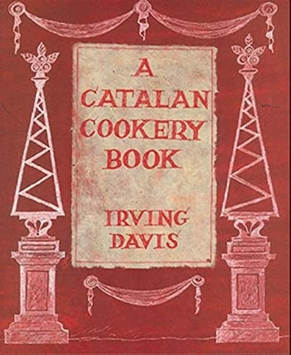 A Catalan Cookery Book by Davis, Irving