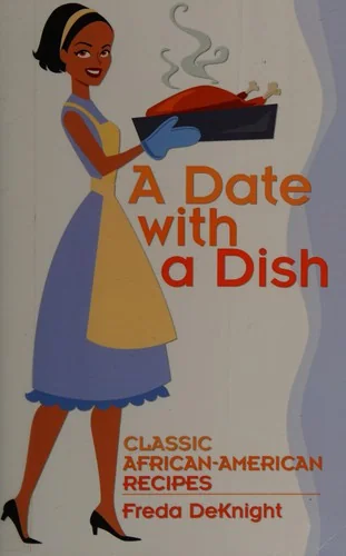 A Date with a Dish: Classic African-American Recipes