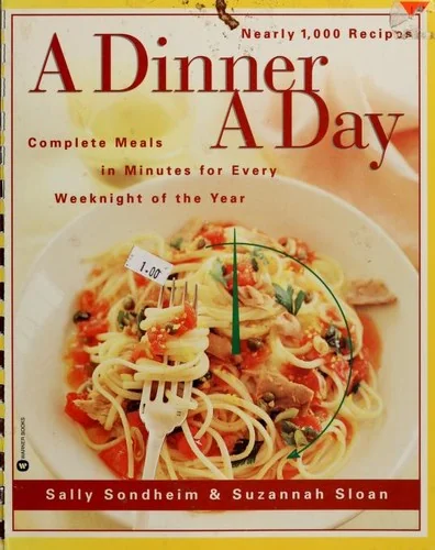 A Dinner a Day: Complete Meals in Minutes for Every Weeknight of the Year
