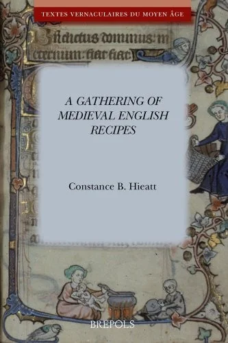 A Gathering of Medieval English Recipes by Hieatt, Cb