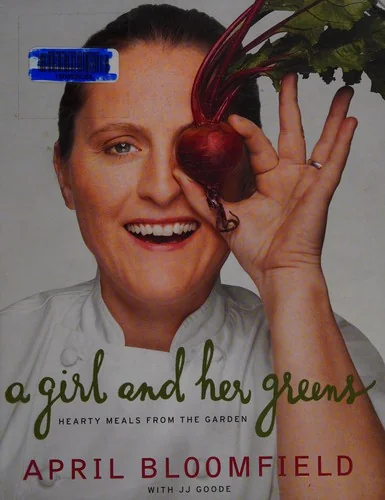 A Girl and Her Greens: Hearty Meals from the Garden