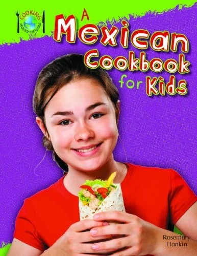 A Mexican Cookbook for Kids