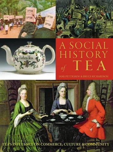 A Social History of Tea: Tea's Influence on Commerce, Culture & Community