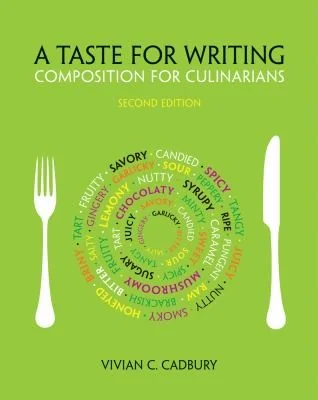 A Taste for Writing: Composition for Culinarians (Revised)