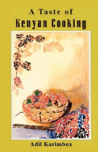 A Taste of Kenyan Cooking by Karimbux, Adil