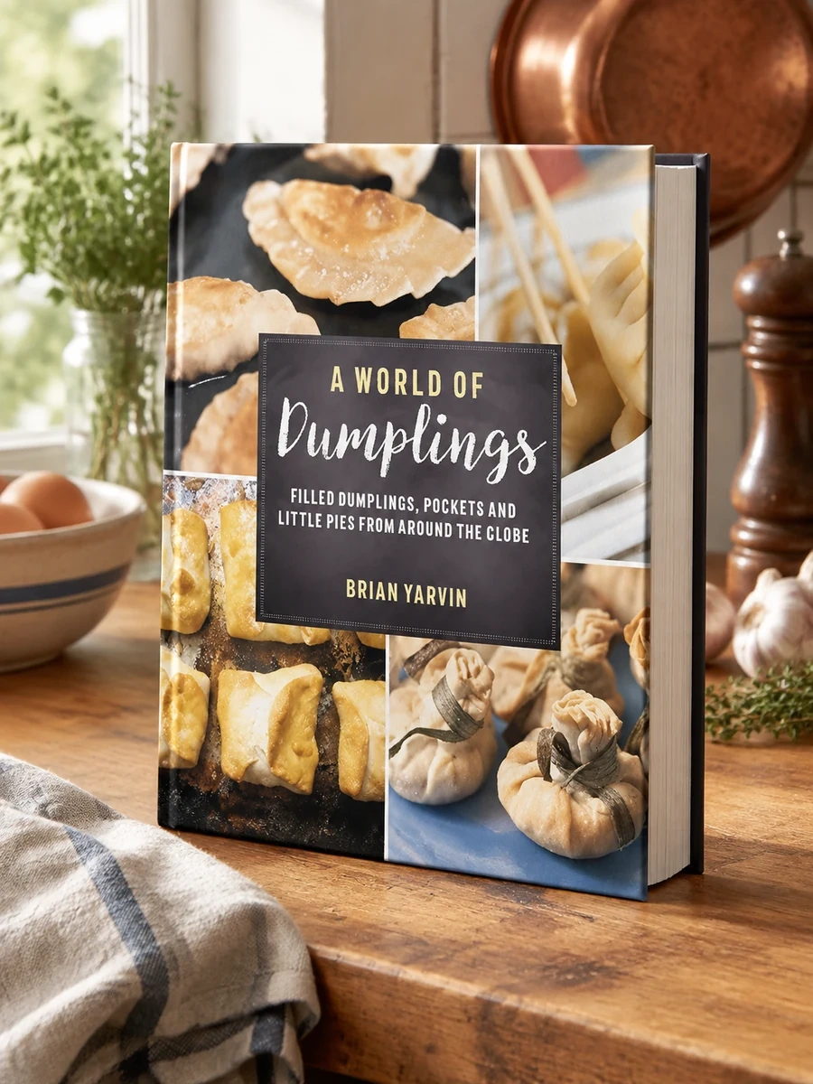 A World of Dumplings: Filled Dumplings, Pockets, and Little Pies from Around the Globe (Revised and Updated)