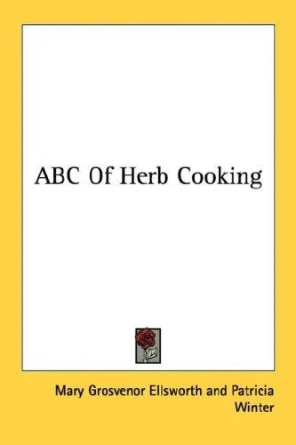 ABC Of Herb Cooking by Ellsworth, Mary Grosvenor