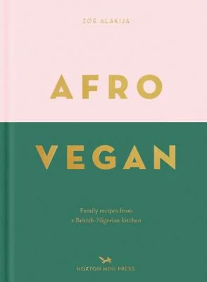 Afro Vegan: Family Recipes from a British-Nigerian Kitchen