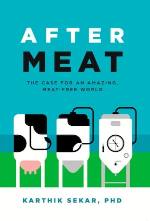 After Meat: The Case for an Amazing, Meat-Free World