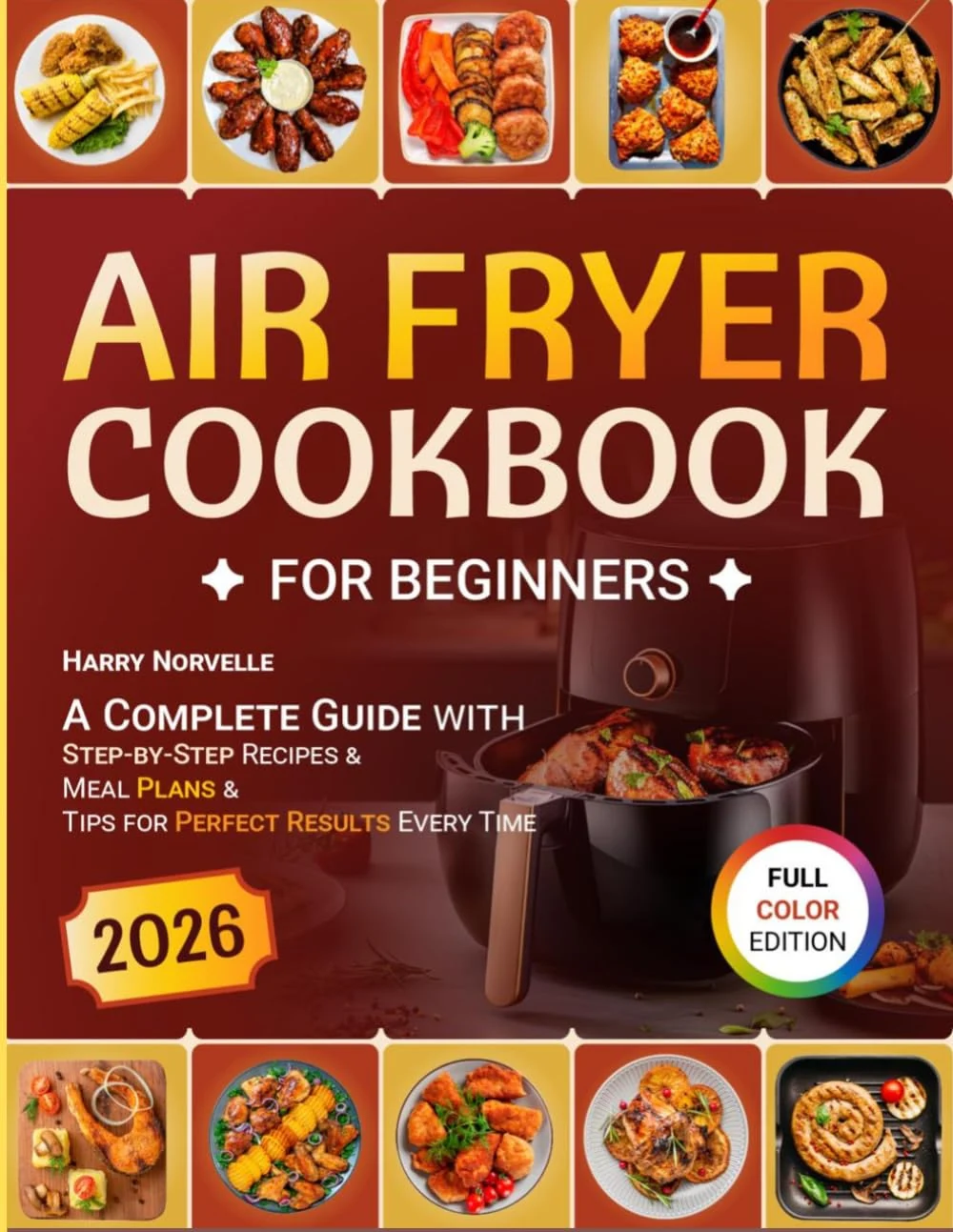 Air Fryer Cookbook for Beginners: A Complete Guide with Step-by-Step Recipes, Meal Plans & Tips for Perfect Results Every Time — photo 3