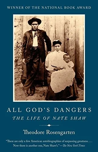 All God's Dangers (National Book Award Winner): The Life of Nate Shaw