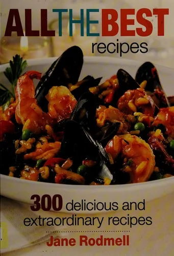 All the Best Recipes: 300 Delicious and Extraordinary Recipes