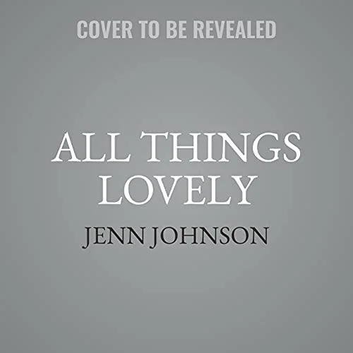 All Things Lovely Lib/E: Inspiring Health and Wholeness in Your Home, Heart, and Community