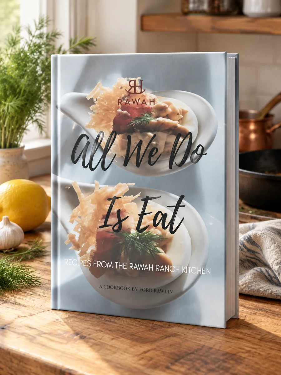 All We Do Is Eat: Recipes from the Rawah Ranch Kitchen
