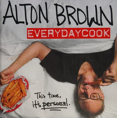 Alton Brown: Everydaycook: A Cookbook