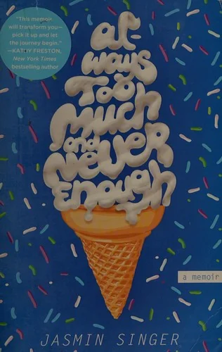 Always Too Much and Never Enough: A Memoir