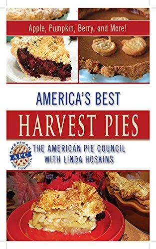 America's Best Harvest Pies: Apple, Pumpkin, Berry, and More! by Hoskins, Linda