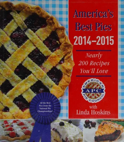 America's Best Pies 2014-2015: Nearly 200 Recipes You'll Love