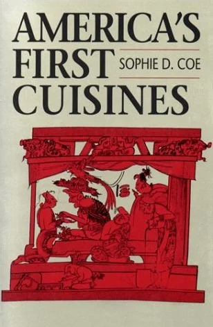 America's First Cuisines by Coe, Sophie D