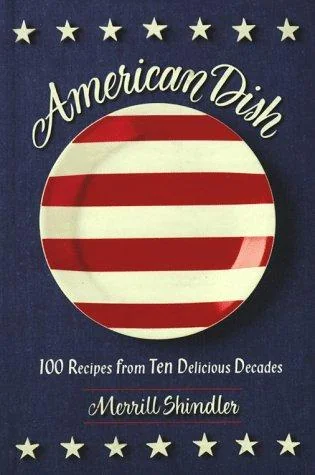 American Dish: 100 Recipes from Ten Delicious Decades