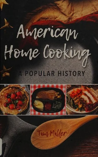 American Home Cooking: A Popular History
