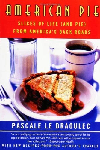 American Pie: Slices of Life (and Pie) from America's Back Roads