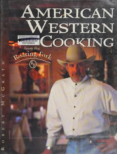 American Western Cooking: From the Roaring Fork