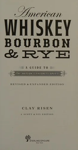American Whiskey, Bourbon & Rye: A Guide to the Nation's Favorite Spirit - A Cocktail Book (Revised)