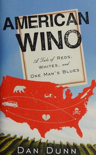 American Wino: A Tale of Reds, Whites, and One Man's Blues