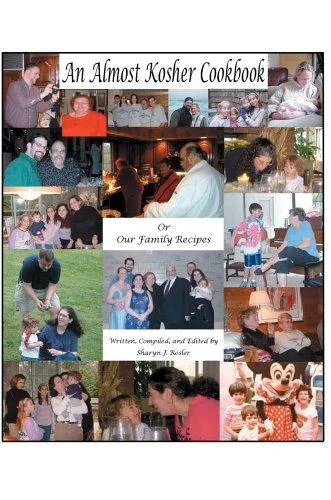An Almost Kosher Cookbook Or Our Family Recipes by Rosler, Sharyn J