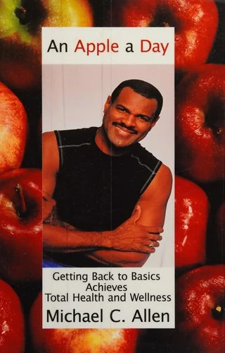 An Apple a Day: Getting Back to Basics Achieves Total Health and Wellness