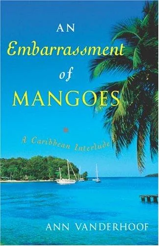 An Embarrassment of Mangoes: A Caribbean Interlude