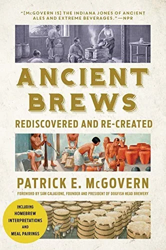 Ancient Brews: Rediscovered and Re-Created