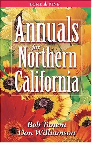 Annuals for Northern California by Tanem, Bob