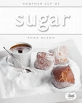 Another Cup of Sugar: More Simple Sweets and Decadent Desserts